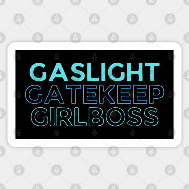 Gaslighting, Gatekeep, Girlboss Sticker by OnyxBlackStudio